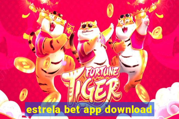 estrela bet app download